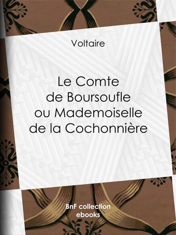 Le Comte de Boursoufle ou Mademoiselle de la Cochonnière - Voltaire - Louis Moland