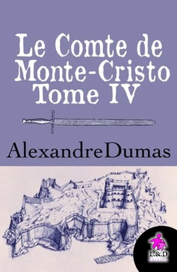 Le Comte de Monte-Cristo (Tome IV) - Alexandre Dumas