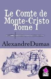 Le Comte de Monte-Cristo (Tome I)