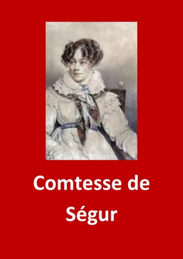 Comtesse de Ségur - Comtesse de Ségur