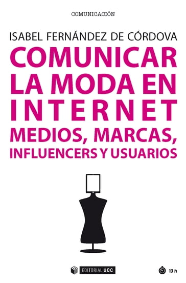 Comunicar la moda en Internet. Medios, marcas, influencers y usuarios - Isabel Fernández de Córdova