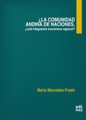 La Comunidad Andina de Naciones, cuál integración económica regional?