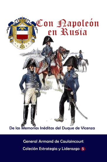 Con Napoleón en Rusia - General Armand de Caulaincourt