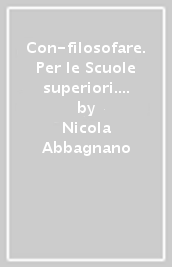 Con-filosofare. Per le Scuole superiori. Con e-book. Con espansione online. Vol. 2