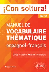 ¡Con soltura! Manuel de vocabulaire thématique espagnol-français B2-C1