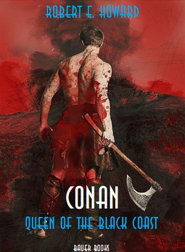 Conan: Queen of the Black Coast - Robert E. Howard - Robert Ervin Howard