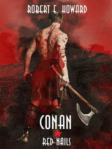 Conan: Red Nails - Robert E. Howard - Robert Ervin Howard