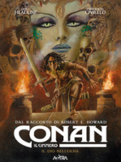 Conan il cimmero. 11: Il dio nell urna
