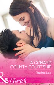 A Conard County Courtship (Conard County: The Next Generation, Book 36) (Mills & Boon Cherish)