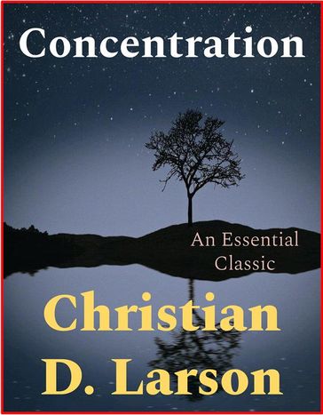 Concentration - Christian D. Larson