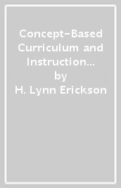 Concept-Based Curriculum and Instruction for the Thinking Classroom