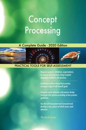 Concept Processing A Complete Guide - 2020 Edition