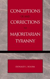 Conceptions of and Corrections to Majoritarian Tyranny