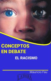 Conceptos en Debate. El Racismo