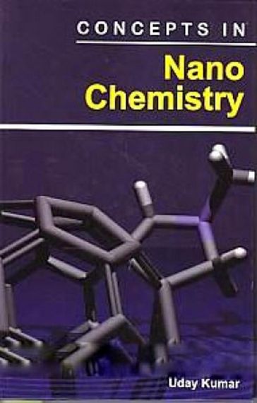 Concepts In Nano Chemistry - Uday Kumar