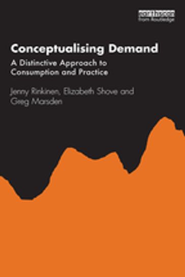 Conceptualising Demand - Jenny Rinkinen - Elizabeth Shove - Greg Marsden
