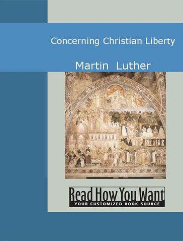 Concerning Christian Liberty - Martin Luther