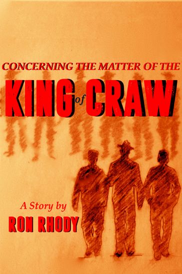 Concerning The Matter of The King of Craw - Ron Rhody
