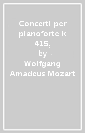 Concerti per pianoforte k 415,