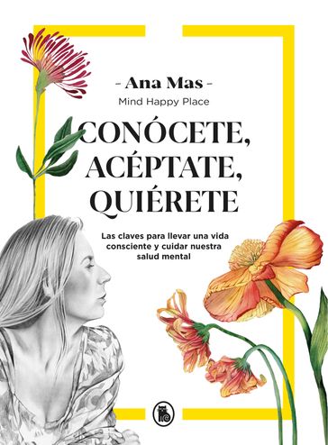 Conócete, acéptate, quiérete - Ana Mas Villaseñor