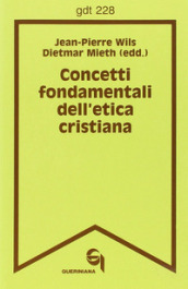 Concetti fondamentali dell etica cristiana