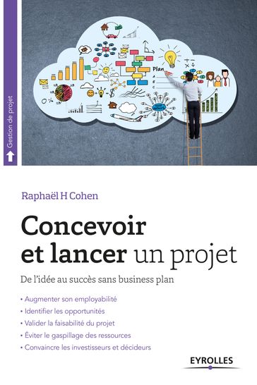 Concevoir et lancer un projet - Raphael H. Cohen
