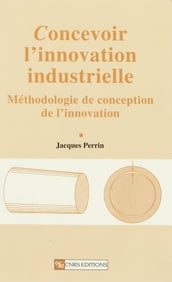 Concevoir l innovation industrielle