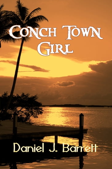 Conch Town Girl - Daniel J. Barrett