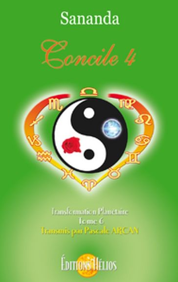 Concile 4 - Transformation planétaire Tome 6 - Sananda & Pascale Arcan