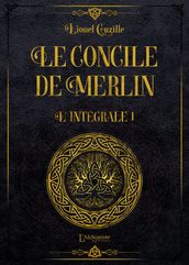 Le Concile de Merlin Intégrale Volume 1