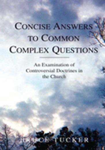 Concise Answers to Common Complex Questions - Bruce Tucker