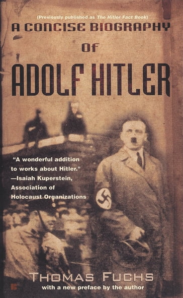 A Concise Biography of Adolf Hitler - Thomas Fuchs