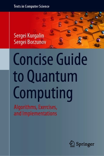 Concise Guide to Quantum Computing - Sergei Kurgalin - Sergei Borzunov