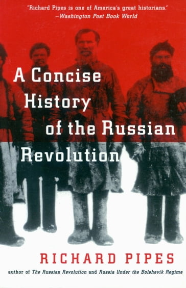 A Concise History of the Russian Revolution - Richard Pipes