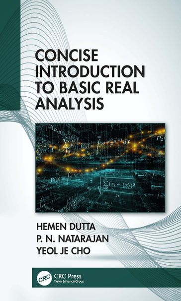 Concise Introduction to Basic Real Analysis - Hemen Dutta - P. N. Natarajan - Yeol Je Cho