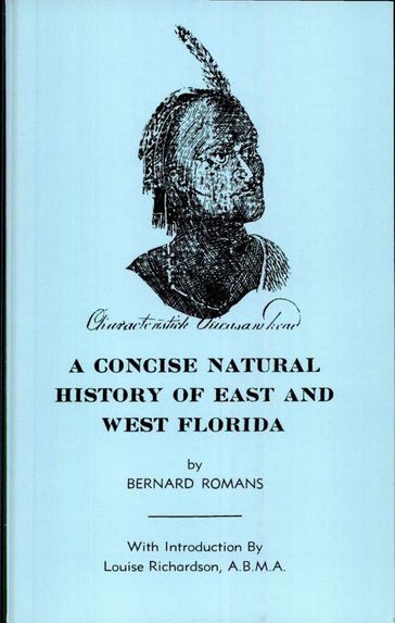 A Concise Natural History of East and West Florida - Bernard Romans