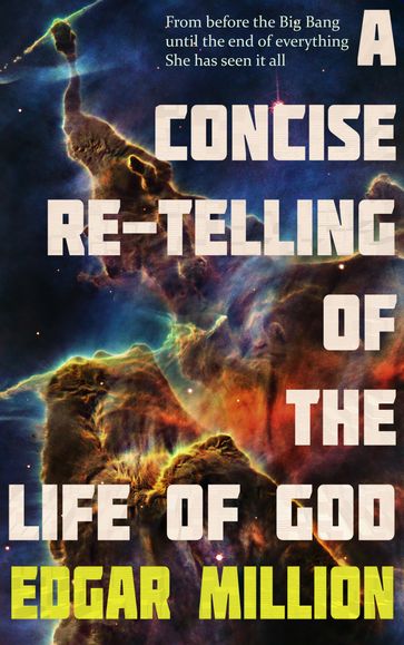 A Concise Re-telling of the Life of God - Edgar Million