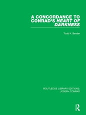 A Concordance to Conrad s Heart of Darkness