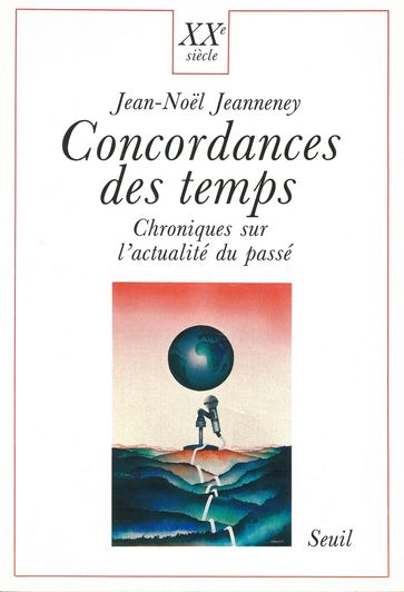 Concordances des temps. Chroniques sur l'actualité du passé - Jean-Noel Jeanneney