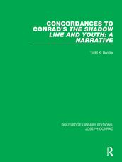 Concordances to Conrad s The Shadow Line and Youth: A Narrative