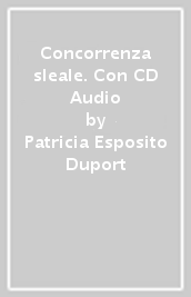 Concorrenza sleale. Con CD Audio