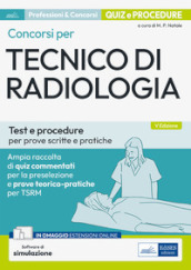 Concorsi per tecnico di radiologia. Test e procedure per prove scritte e pratiche. Con software di simulazione