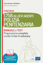 Concorso 1.758 Allievi agenti polizia penitenziaria. Manuale e test per la preparazione completa a tutte le fasi di selezione. Con estensioni online. Con software di simulazione