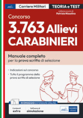 Concorso 3.763 allievi Carabinieri. Manuale completo per la prova di scritta di selezione. Con espansione online. Con software di simulazione