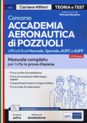 Concorso Accademia Aeronautica di Pozzuoli. Teoria e test per la prova scritta di preselezione. Con software di simulazione