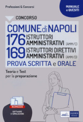 Concorso Comune Napoli 176 Istruttori amministrativi (AMM/C) 136 Istruttori direttivi amministrativi. Prova scritta e orale. Teoria e test per la preparazione. Con Contenuto digitale per download e accesso on line