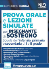 Concorso Scuola. Prova orale e lezioni simulate per insegnanti di sostegno. Scuola dell infanzia, primaria e secondaria di I e II grado. Nuova ediz.