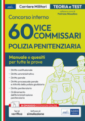 Concorso interno 60 vice Commissari Polizia Penitenziaria. Manuale e quesiti per tutte le prove d esame. Con espansione online. Con software di simulazione