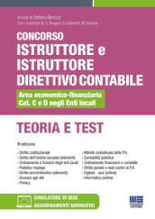 Concorso istruttore e istruttore direttivo contabile Area economico-finanziaria Cat. C e D negli Enti locali. Teoria e test. Con software di simulazione