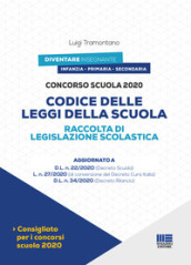 Concorso scuola 2020. Codice delle leggi della scuola. Raccolta di legislazione scolastica